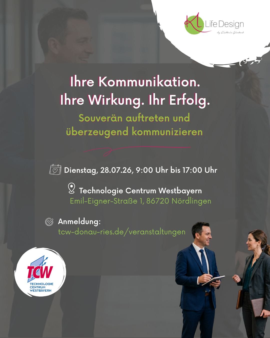 Poster announcing a German-language communication workshop: 'Ihre Kommunikation. Ihre Wirkung. Ihr Erfolg.' with date, time, venue (Technologie Centrum Westbayern) and logos.